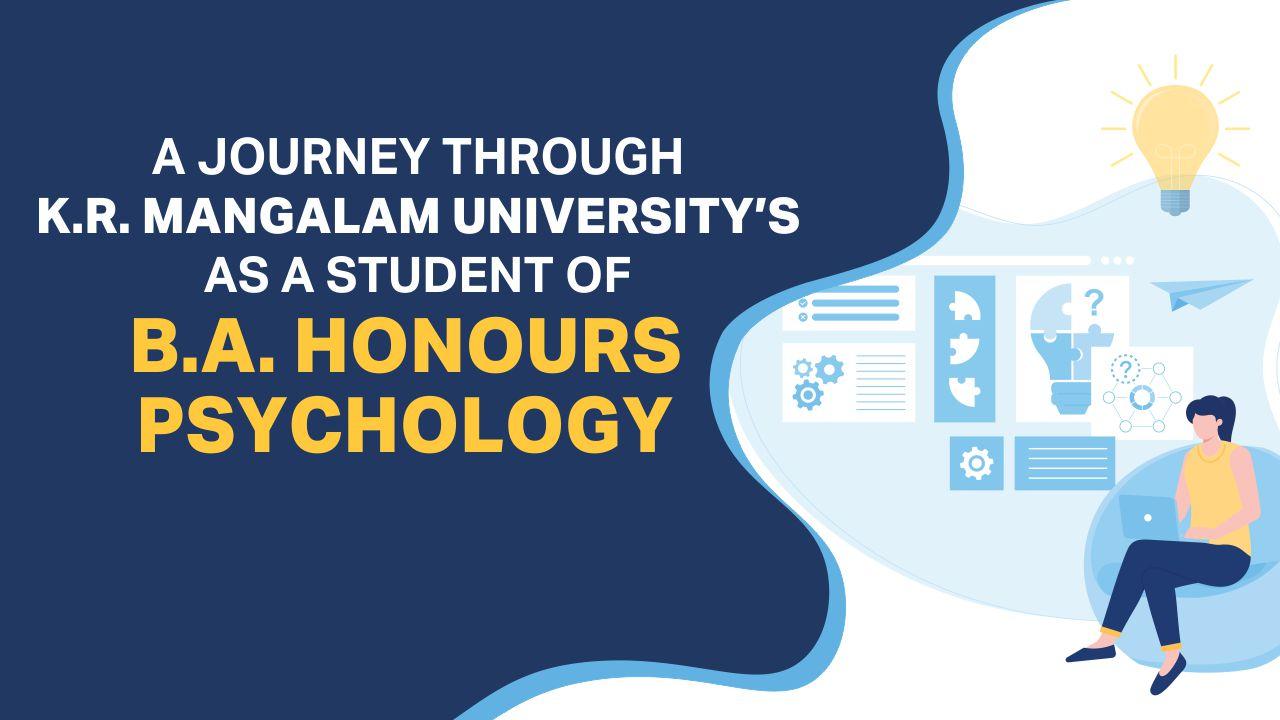 A Journey through K.R. Mangalam University’s as a Student of B.A. Honours Psychology 