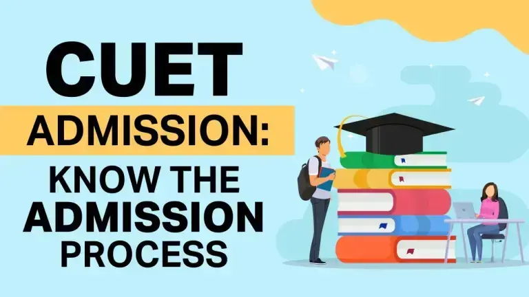 CUET Admission: Process, Counselling & Universities