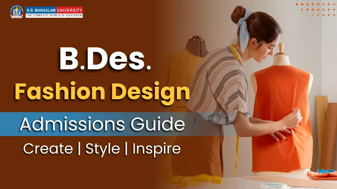 B.Des. Fashion Design Admissions: Complete Admission Guide